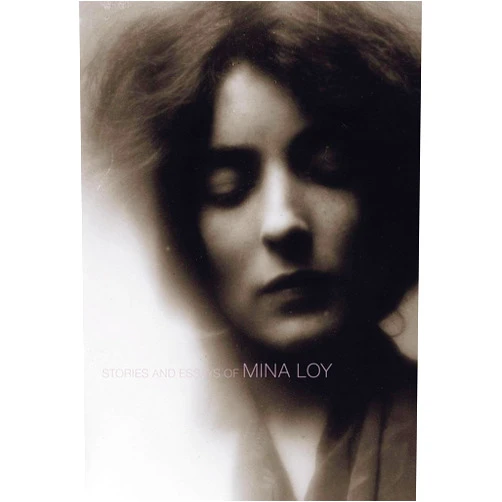 By Mina Loy (Author), Sara Crangle (Editor) Stories and Essays of Mina Loy (British Literature)