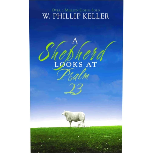 By W. Phillip Keller (Author) A Shepherd Looks at Psalm 23 by Keller, W. Phillip (2007) Paperback