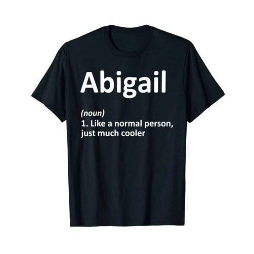Custom Mom Wife Name Meaning Girl Christmas Women ABIGAIL Definition Personalized Name Funny Birthday Gift T-Shirt