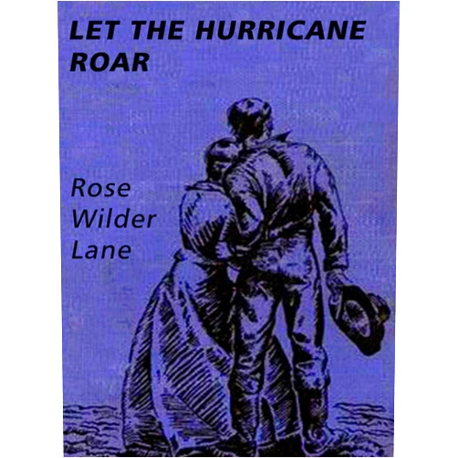 By Rose Wilder (Author) Format: Kindle Edition Let the Hurricane Roar