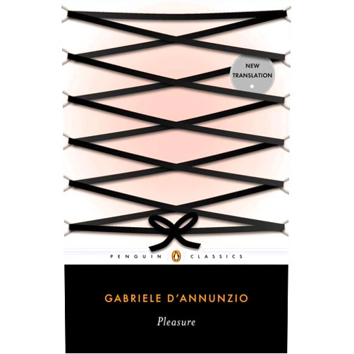 Gabriele D'Annunzio,Lara Gochin Raffaelli,Alexander Stille Pleasure (Penguin Classics)