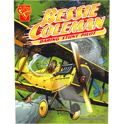 Trina Robbins,Ken Steacy Bessie Coleman: Daring Stunt Pilot (Graphic Biographies)
