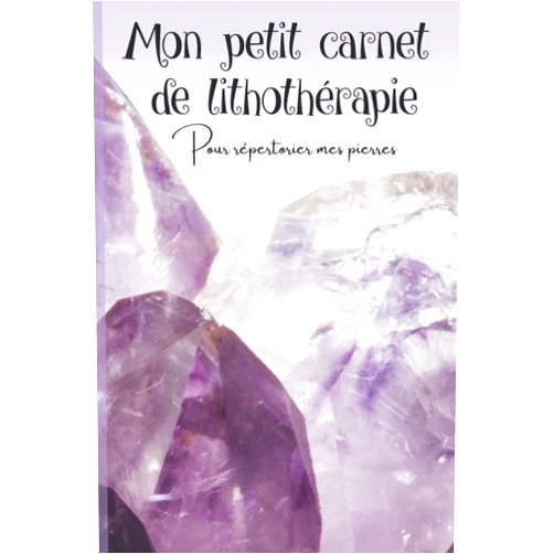Les P'tits carnets de Sev Mon petit carnet de lithothérapie (pour répertorier mes pierres): Carnet à compléter (French Edition)