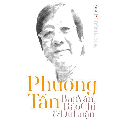 Luan Hoan Tạp Chí Ngôn Ngữ Số Đặc Biệt - Phương Tấn, Bạn Văn, Báo Chí & Dư Luận (softcover - black&white) (Vietnamese Edition)