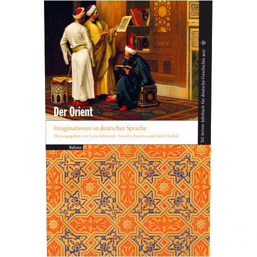 German Edition by Lena Salaymeh (Editor), Yossef Schwartz (Editor), Galili Shahar (Editor) & 0 more Format: Kindle Edition Der Orient: Imaginationen in deutscher Sprache (Tel Aviver Jahrbuch für deutsche Geschichte 45) (German Edition)