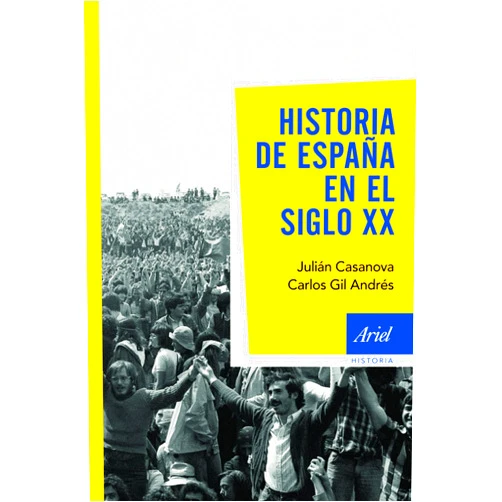 Spanish Edition by Julián Casanova (Author), Carlos Gil Andrés (Author) Format: Kindle Edition Historia de España en el siglo XX (Ariel Historia) (Spanish Edition)