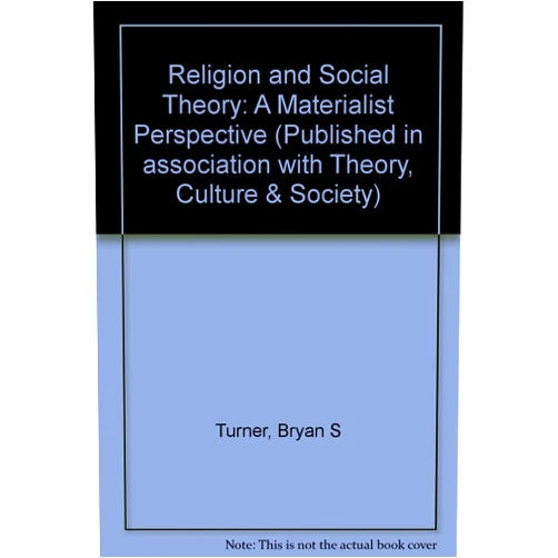By Bryan S Turner (Author) Religion and Social Theory (Published in association with Theory, Culture & Society)