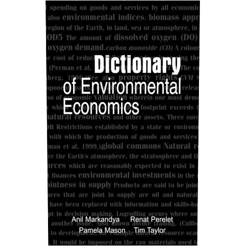 By Anil Markandya (Author), Renat Perelet (Author), Pamela Mason (Author), Tim Taylor (Author) & 1 more Format: Kindle Edition Dictionary of Environmental Economics