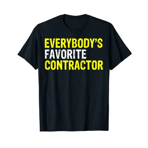 Contractor Gifts for Men Women Everybody's Favorite Contractor Construction Worker Gifts T-Shirt