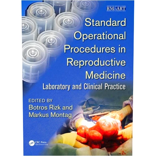 By Markus Montag Botros Rizk (Editor) Standard Operational Procedures in Reproductive Medicine: Laboratory and Clinical Practice (Reproductive Medicine and Assisted Reproductive Techniques Series)