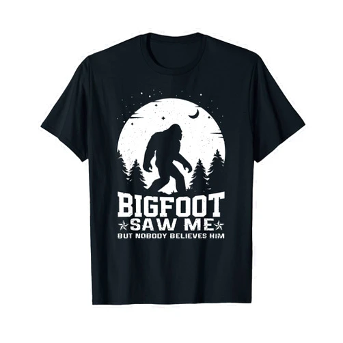 Believe in Sasquatch or Yeti , Believes in Bigfoot Bigfoot Saw Me But Nobody Believes Him funny sasquatch Yeti T-Shirt