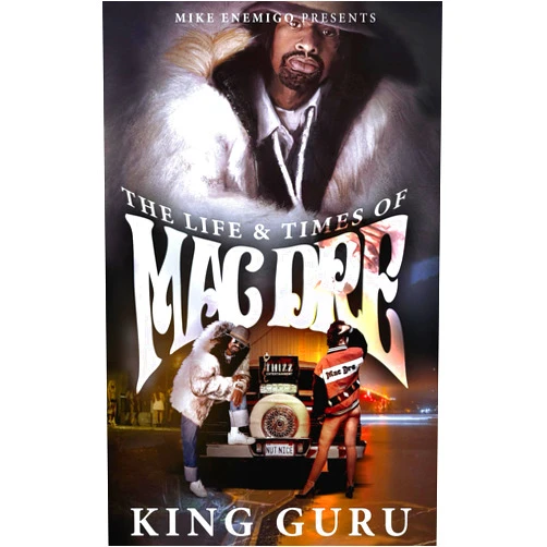 By Mike Enemigo (Author), King Guru (Author) The Life & Times of Mac Dre