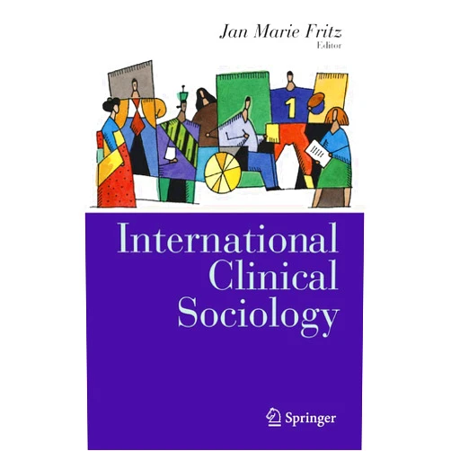 By Jan Marie Fritz (Editor) International Clinical Sociology (Clinical Sociology: Research and Practice)