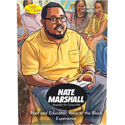 Emilia Thompson Nate Marshall Biography For Curious Kids: Poet and Educator, Voice of the Black Experience (Biography For Kids)