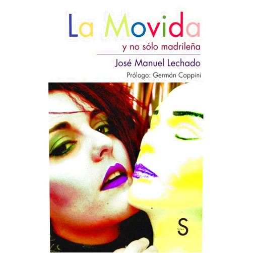 Spanish Edition by José Manuel Lechado García (Author) La Movida y no sólo madrileña
