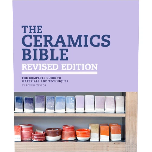 Louisa Taylor The Ceramics Bible Revised Edition