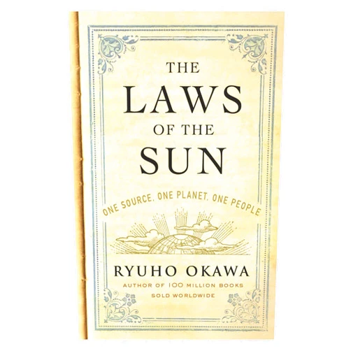 Ryuho Okawa The Laws of The Sun: One Source, One Planet, One People