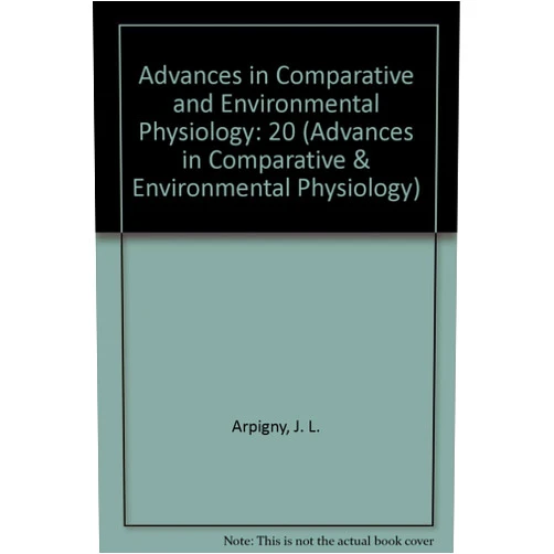 J. L. Arpigny,J. Coyette,S. Davail,G. Feller,E. Fonze Advances in Comparative and Environmental Physiology (Advances in Comparative & Environmental Physiology)