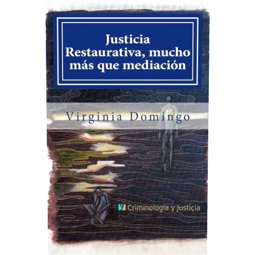 By unknown author (Author) Justicia Restaurativa, mucho más que mediación (Spanish Edition) by Virginia Domingo (2013-09-04)
