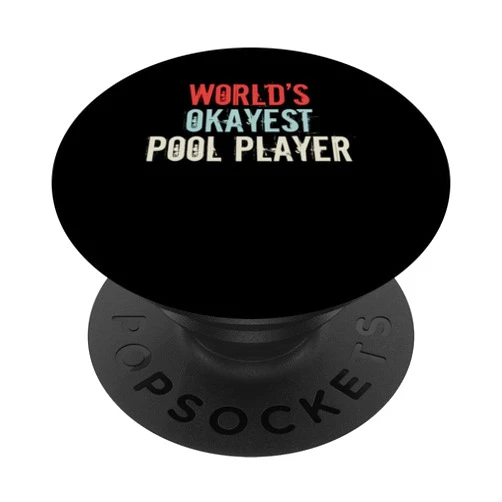 Billiards Clothes For Men And Women Worlds okayest Pool Player Billiards 8 Ball Pool PopSockets Standard PopGrip