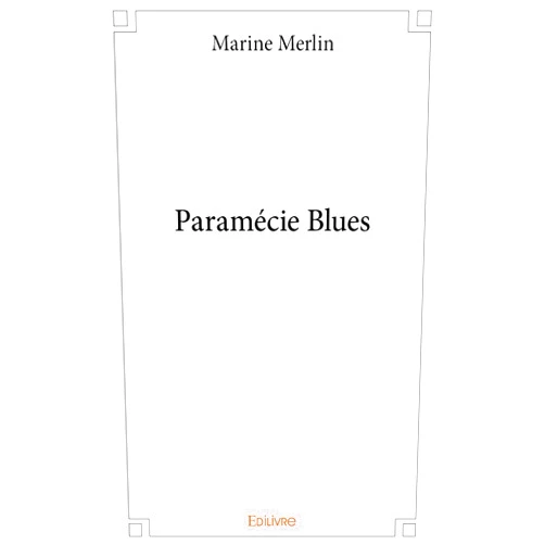 Marine Merlin Paramécie Blues (French Edition)