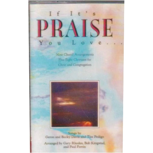 Geron and Becky Davis (Composer, Author), Tim Pedigo (Composer, Author) Format: Audio Cassette If It's Praise You Love: Songs By Geron and Becky Davis and Tim Pedigo