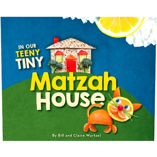 Bill Wurtzel,Claire Wurtzel In Our Teeny Tiny Matzah House