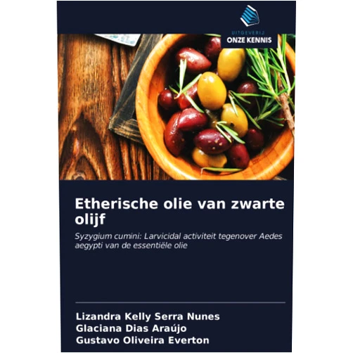 Dutch Edition by Lizandra Kelly Serra Nunes (Author), Glaciana Dias Araújo (Author), Gustavo Oliveira Everton (Author) & 0 more Etherische olie van zwarte olijf: Syzygium cumini: Larvicidal activiteit tegenover Aedes aegypti van de essentiële olie (Dutch Edition)