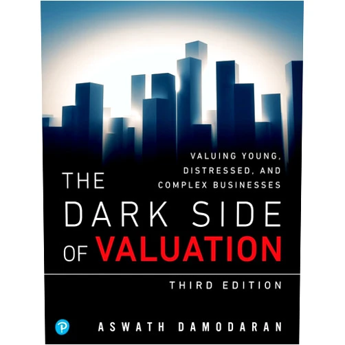 By Aswath Damodaran (Author) Dark Side of Valuation, The: Valuing Young, Distressed, and Complex Businesses