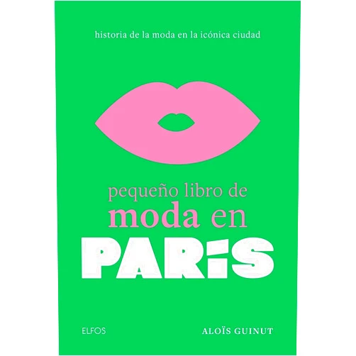 Spanish Edition by Aloïs Guinut (Author), Estel Vilaseca Álvarez Cristina Rodríguez Fischer (Co-editor), Remedios Diéguez Diéguez (Translator) & 1 more Pequeño libro de moda en París: Historia de la moda en la icónica ciudad
