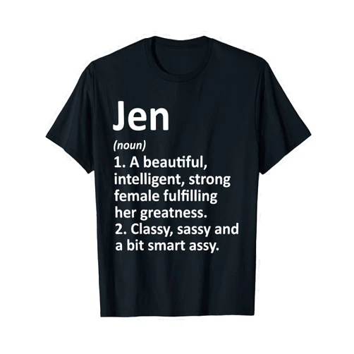 Custom Women Name Meaning Girl Mom Wife Birthday JEN Definition Personalized Name Funny T-Shirt