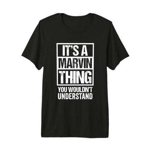 Funny Forename Gift Ideas for My Friend Marvin It's A Marvin Thing You Wouldn't Understand First Name Premium Tri-Blend T-Shirt