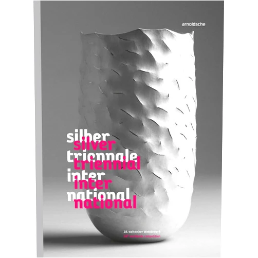Christianne Weber-Stöber,Gesellschaft für Goldschmiedekunst e.V. Silver Triennial International: 18th Worldwide Competition (English and German Edition)
