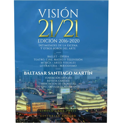 Baltasar Santiago Martín,Abel Garcia Visión 21/21 Intimidades de la escena y otros foros del arte: Edición 2016-2020 (Spanish Edition)