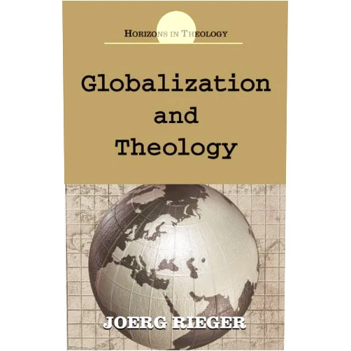 By Joerg Rieger (Author) Format: Kindle Edition Globalization and Theology (Horizons in Theology)