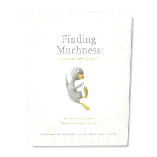 Kobi Yamada,Charles Santoso Finding Muchness: How to Add More Life to Life