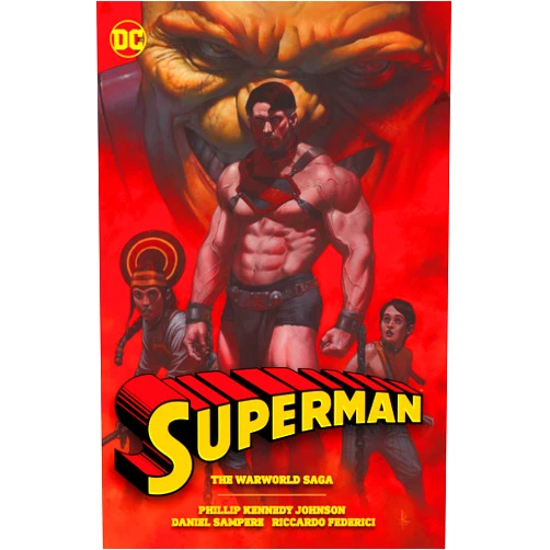 Phillip Kennedy Johnson,Daniel Sampere,Riccardo Federici,Miguel Mendonca,Will Conrad Superman: The Warworld Saga