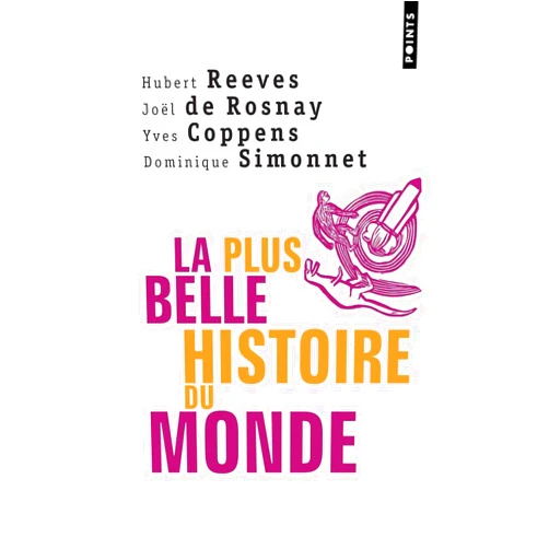 French Edition by Yves Coppens (Author), Hubert Reeves (Author), Joël de Rosnay (Author) & 0 more La Plus belle histoire du monde: Les secrets de nos origines