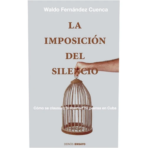 Waldo Fernández Cuenca,Hypermedia Ediciones La imposición del silencio: Cómo se clausuró la libertad de prensa en Cuba (Spanish Edition)