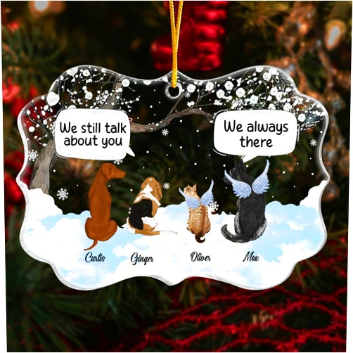 Custom Personalized Pet Memorial Ornament - They Still Talk About You - Custom Acrylic Christmas Tree Decoration for Dogs & Cats - Sympathy Gift for Pet Lovers & Animal Owners