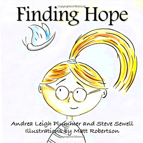 Andrea Leigh Plummer,Steve Sewell,Julie L. Casey,Matt Robertson Finding Hope
