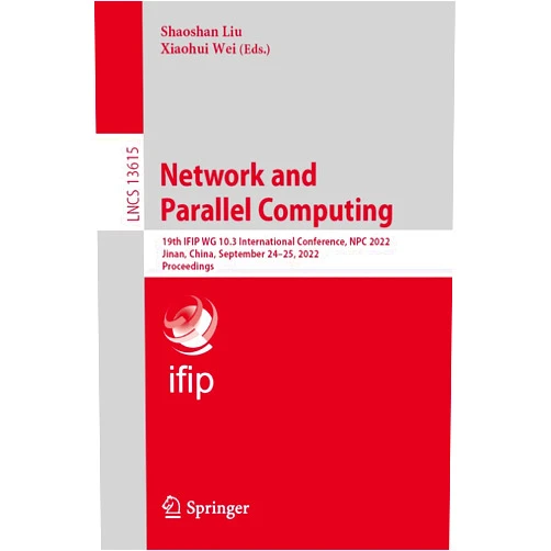 By Shaoshan Liu (Editor), Xiaohui Wei (Editor) Format: Kindle Edition Network and Parallel Computing: 19th IFIP WG 10.3 International Conference, NPC 2022, Jinan, China, September 24–25, 2022, Proceedings (Lecture Notes in Computer Science Book 13615)