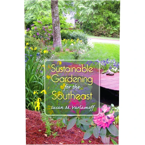 By Susan M. Varlamoff (Author) Sustainable Gardening for the Southeast