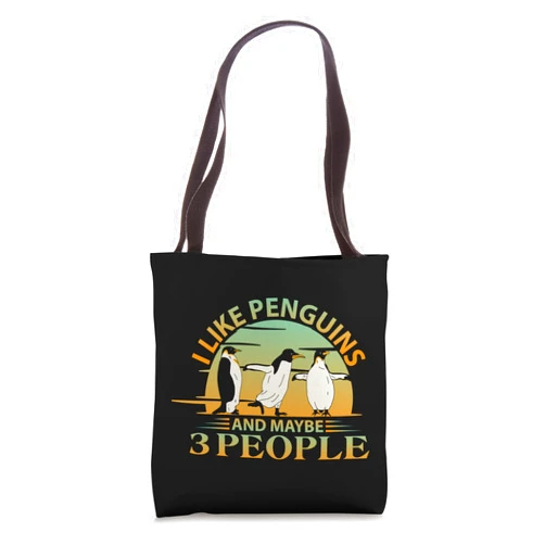 Funny penguin lover gifts I like penguins and maybe 3 people - funny penguin lover Tote Bag