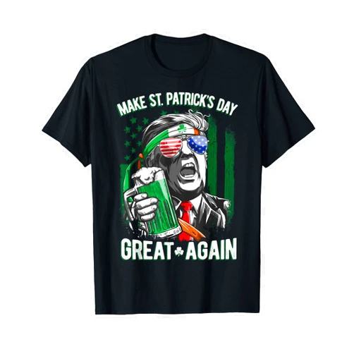 St. Patrick's Day Lucky Co Make St Patricks Day Great Again Trump Men Women Irish Funny T-Shirt