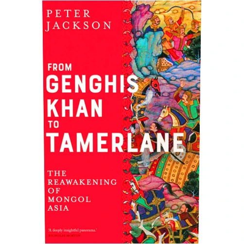 By Peter Jackson (Author) From Genghis Khan to Tamerlane: The Reawakening of Mongol Asia