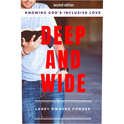 By Dr. Larry Dwayne Ponder (Author) Deep and Wide: Daily Devotions for Knowing God's Inclusive Love