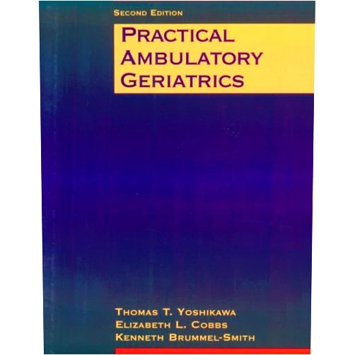 By Thomas T. Yoshikawa MD (Author), Kenneth Brummel-Smith MD (Author), Elizabeth L. Cobbs MD (Author) & 0 more Practical Ambulatory Geriatrics