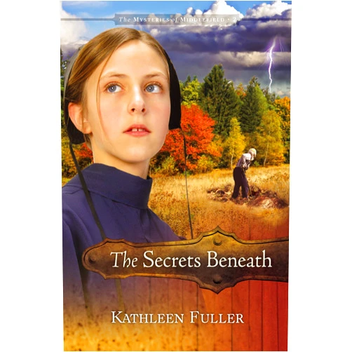 Kathleen Fuller The secrets beneath (The Mysteries of Middlefield Series)