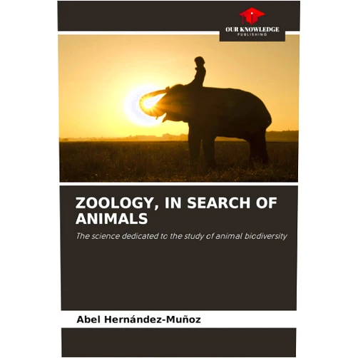 Abel Hernández-Muñoz Zoology, in Search of Animals